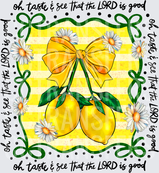 Oh Taste & See That the LORD is Good Lemons Bow Daisies (DTF)