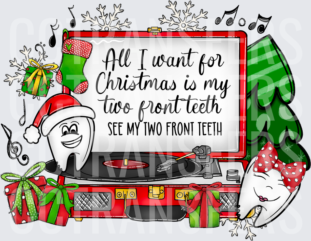 All I Want For Christmas Is My Two Front Teeth Dentist (DTF)