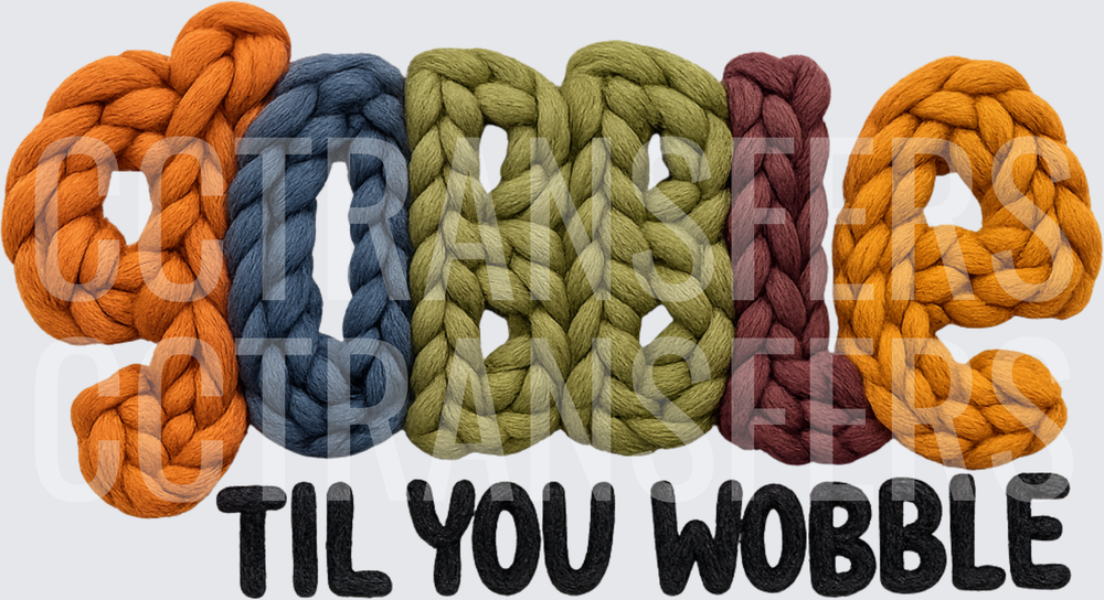 Gobble Til You Wobble Chunky Knit Yarn Letters (DTF)