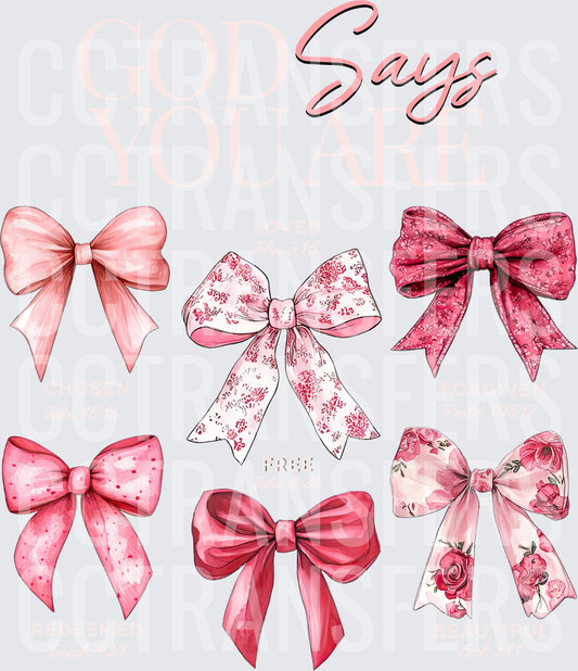 God Says You Are Loved Chosen Forgiven Pink Bows (DTF)