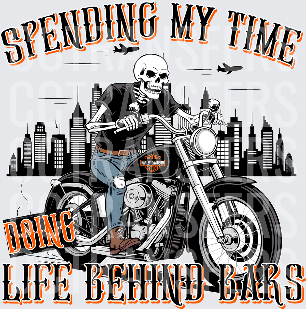 Spending My Time Doing Life Behind Bars Skeleton Biker (DTF)