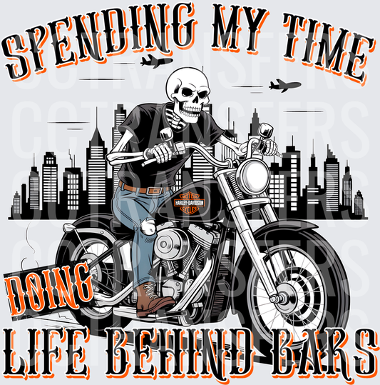 Spending My Time Doing Life Behind Bars Skeleton Biker (DTF)