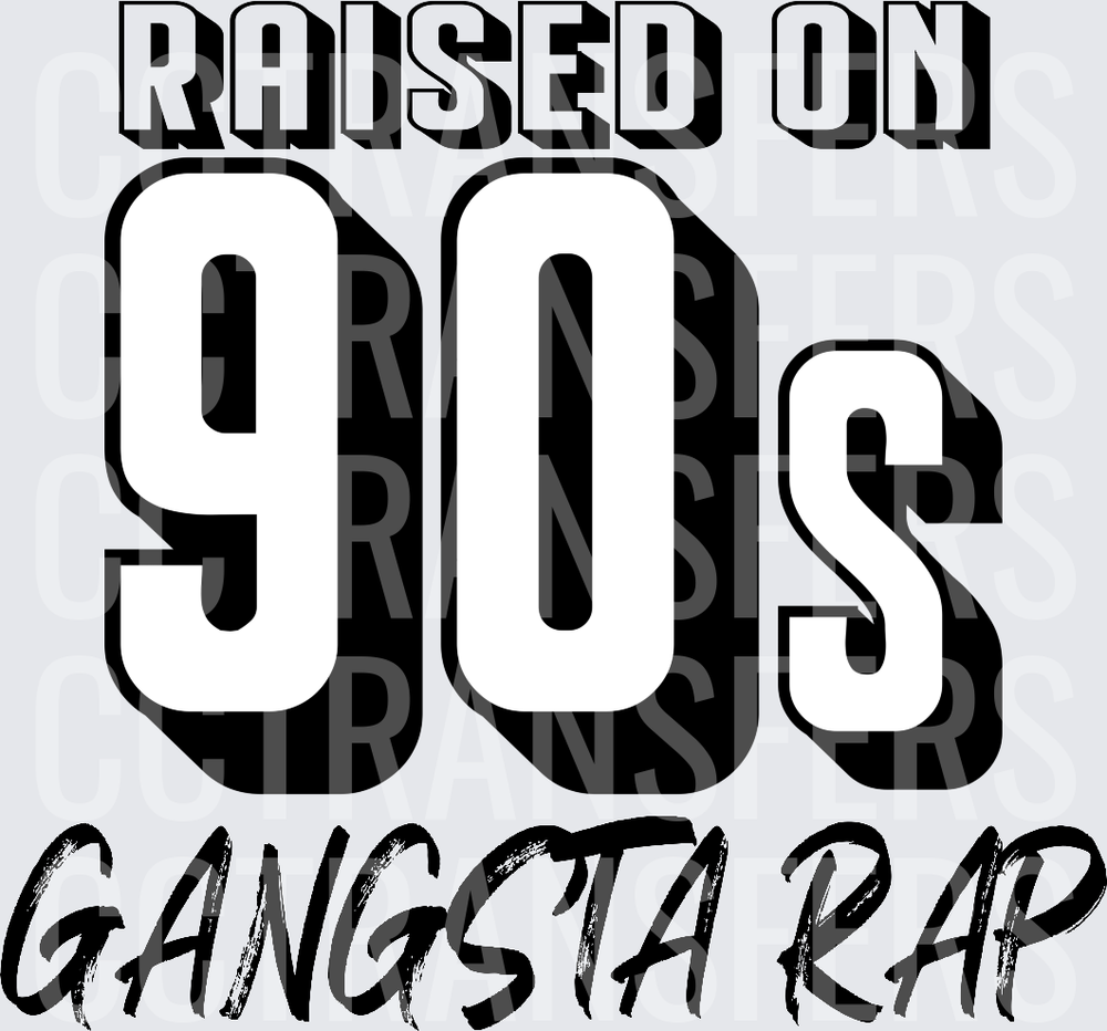 Raised On 90s Gangsta Rap Bold Graphic (DTF)