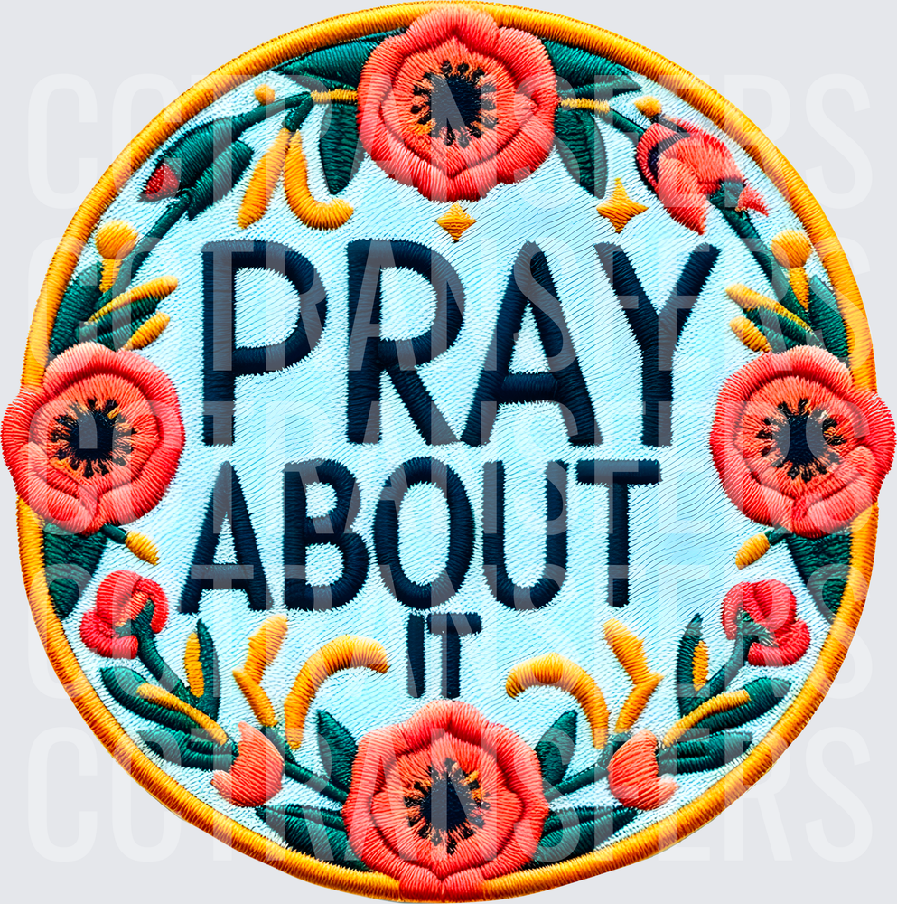 Pray About It Floral Embroidery Patch Design (DTF)