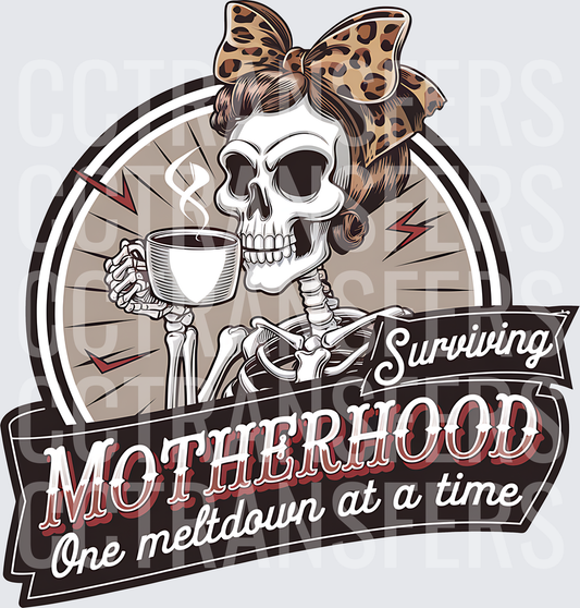 Surviving Motherhood One Meltdown At A Time Skeleton Mom (DTF)