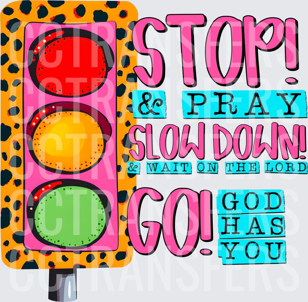 Stop Pray Slow Down Wait On The Lord Go God Has You Traffic Light (DTF)