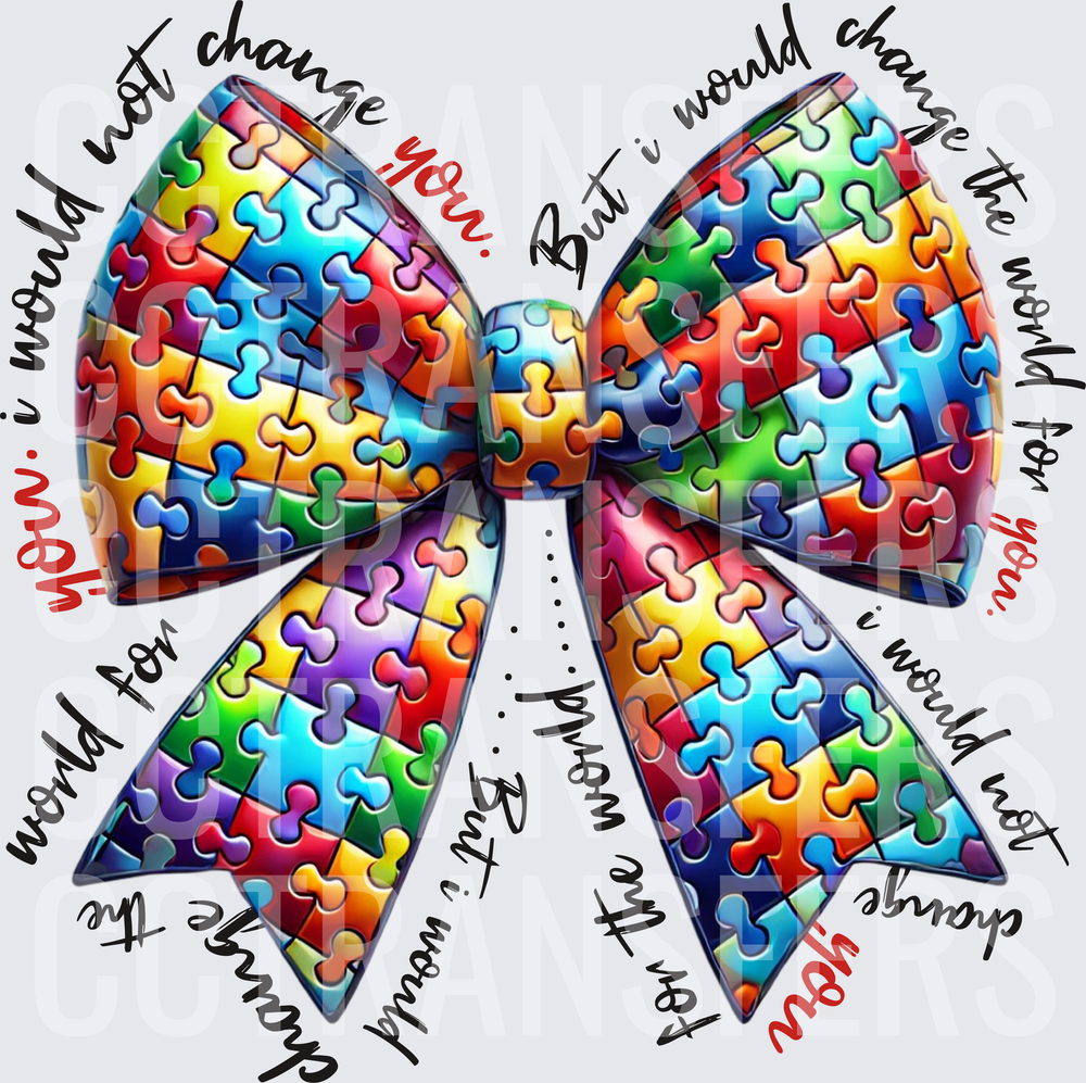 Autism Puzzle Piece Bow I Would Not Change You (DTF)