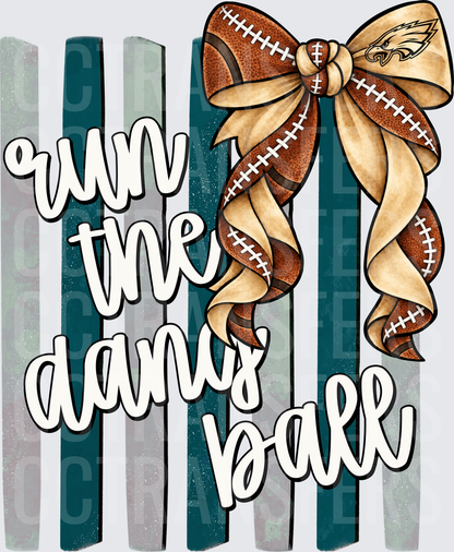 Run The Damn Ball Football Bow Teal Stripes (DTF)
