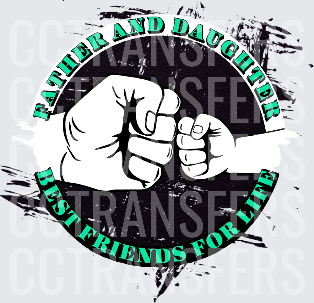 Father and Daughter Best Friends For Life Fist Bump (DTF)