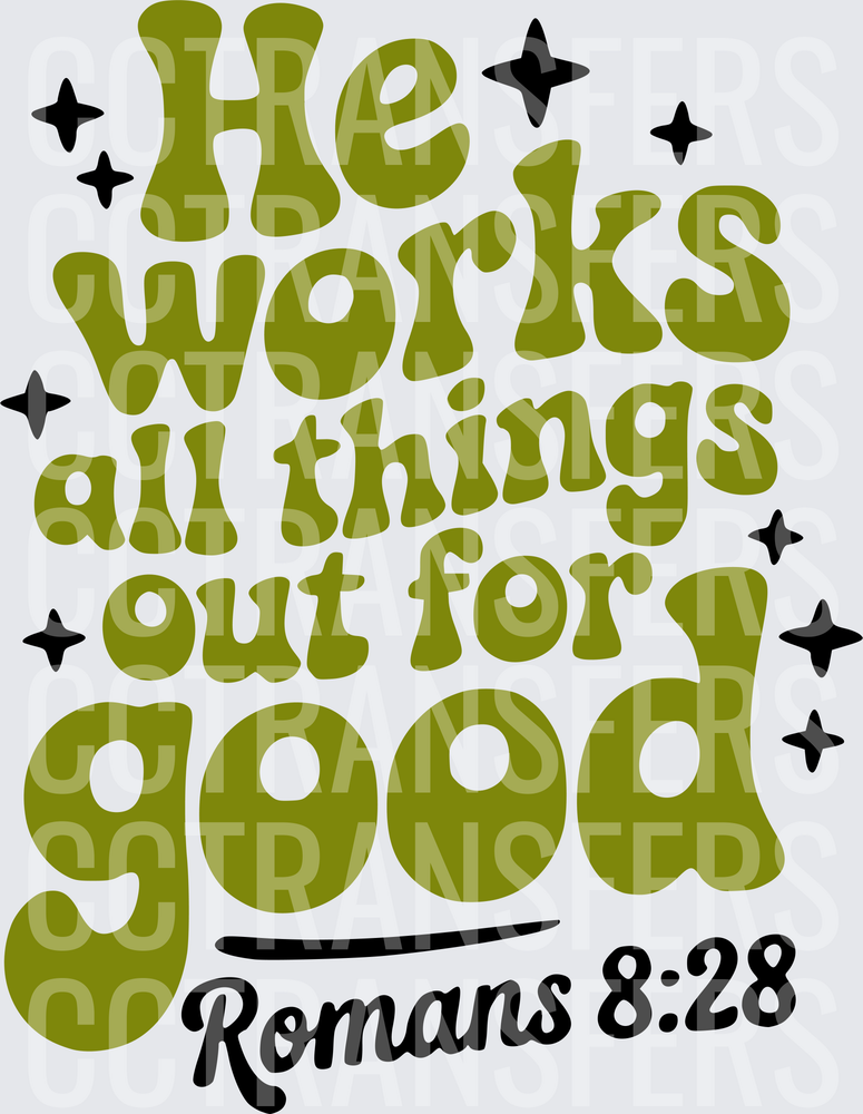 He Works All Things Out For Good Romans 8:28 (DTF)