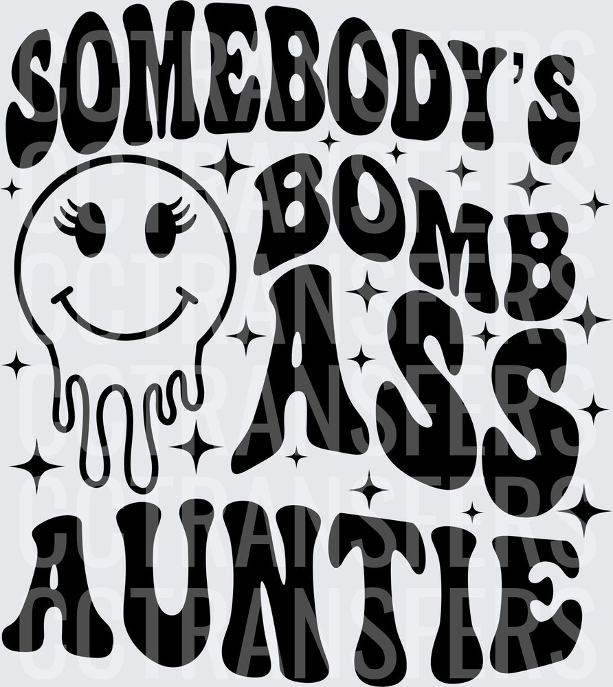 Somebody's Bomb Ass Auntie Melting Smiley Face (DTF)