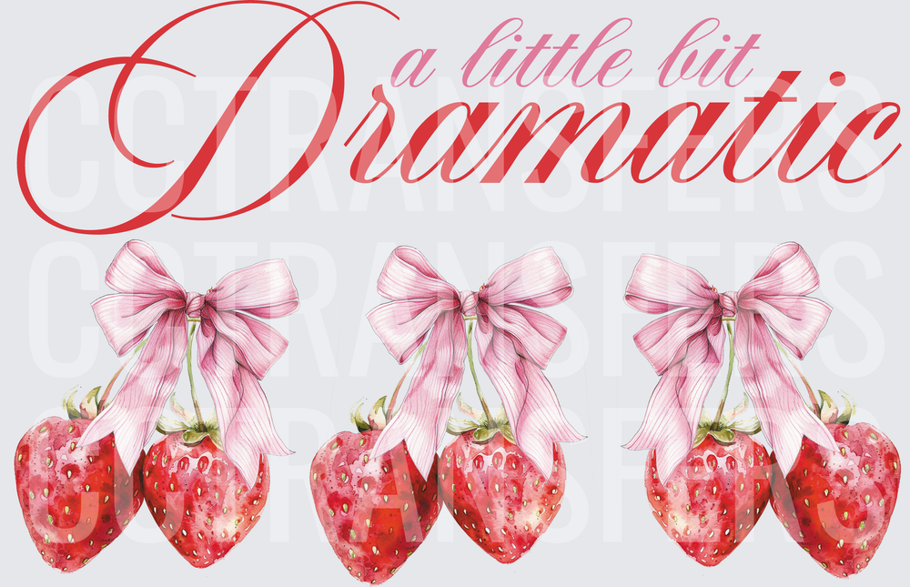 A Little Bit Dramatic Strawberries Pink Bows (DTF)