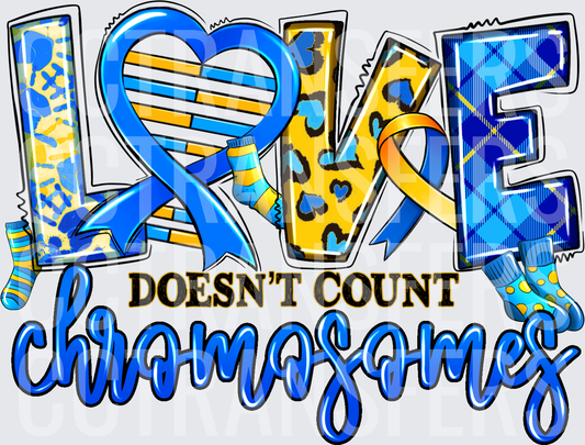 Love Doesn't Count Chromosomes Down Syndrome Awareness (DTF)