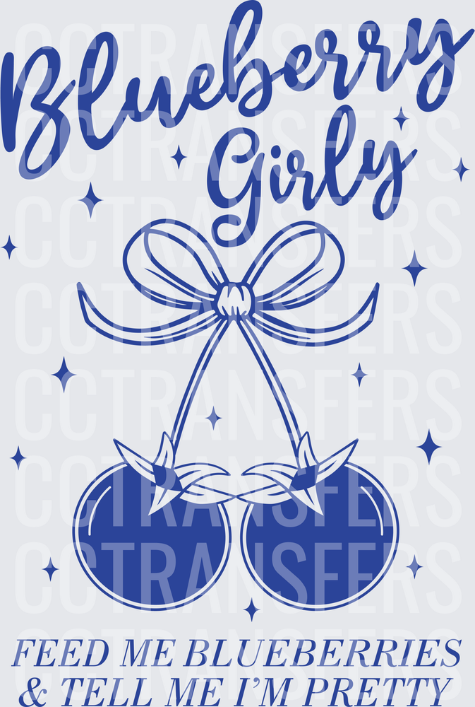 Blueberry Girly Feed Me Blueberries Tell Me I'm Pretty (DTF)
