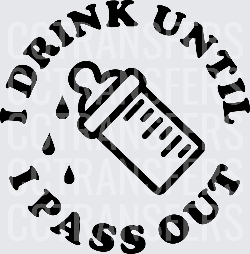 I Drink Until I Pass Out Baby Bottle Funny Baby (DTF)
