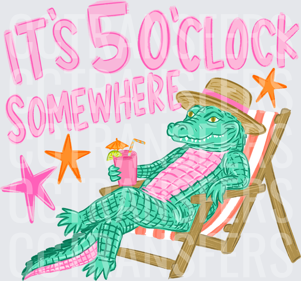 It's 5 O'Clock Somewhere Relaxing Alligator (DTF)