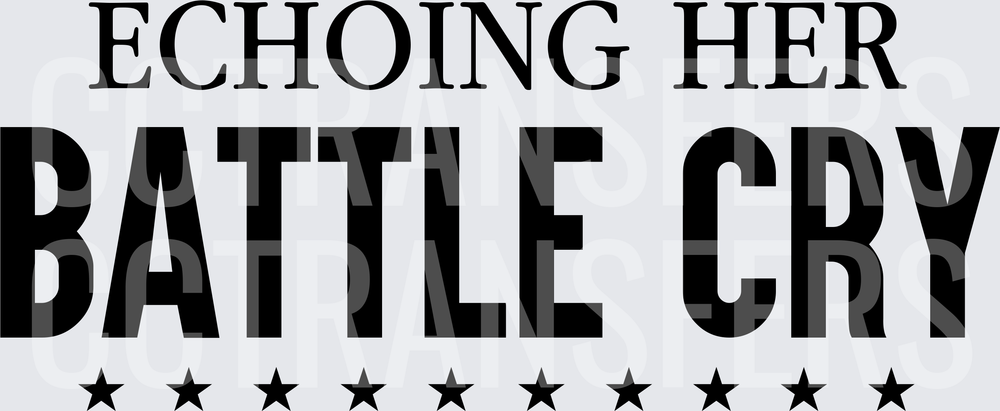 Echoing Her Battle Cry Stars Bold Text (DTF)