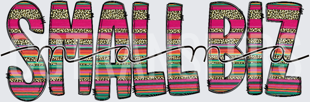 Small Biz Serape Leopard Print Bold Letter Design (DTF)