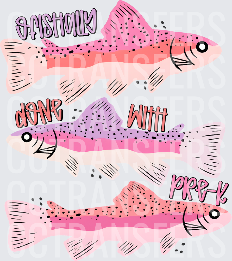 Ofishally Done With Pre-K Pink Trout Fish (DTF)