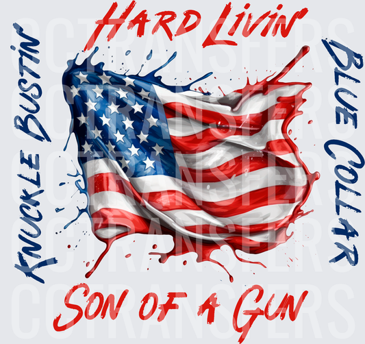 Hard Livin Knuckle Bustin Blue Collar Son of a Gun American Flag Splash (DTF)