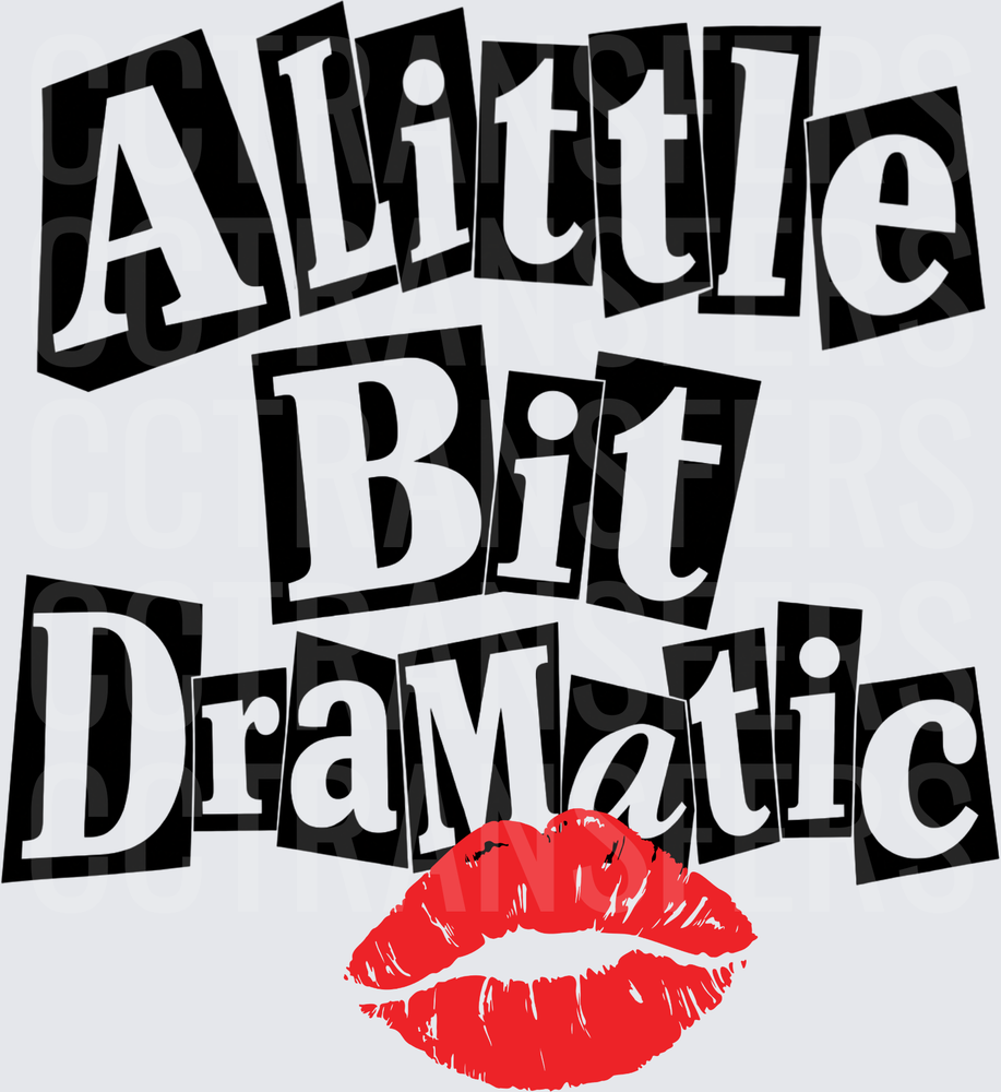 A Little Bit Dramatic Bold Text Red Lips (DTF)