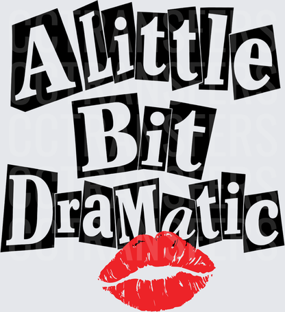 A Little Bit Dramatic Bold Text Red Lips (DTF)