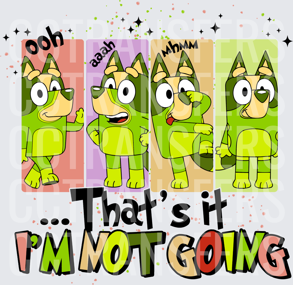 Green Cartoon Dog Four Panels That's It I'm Not Going DTF