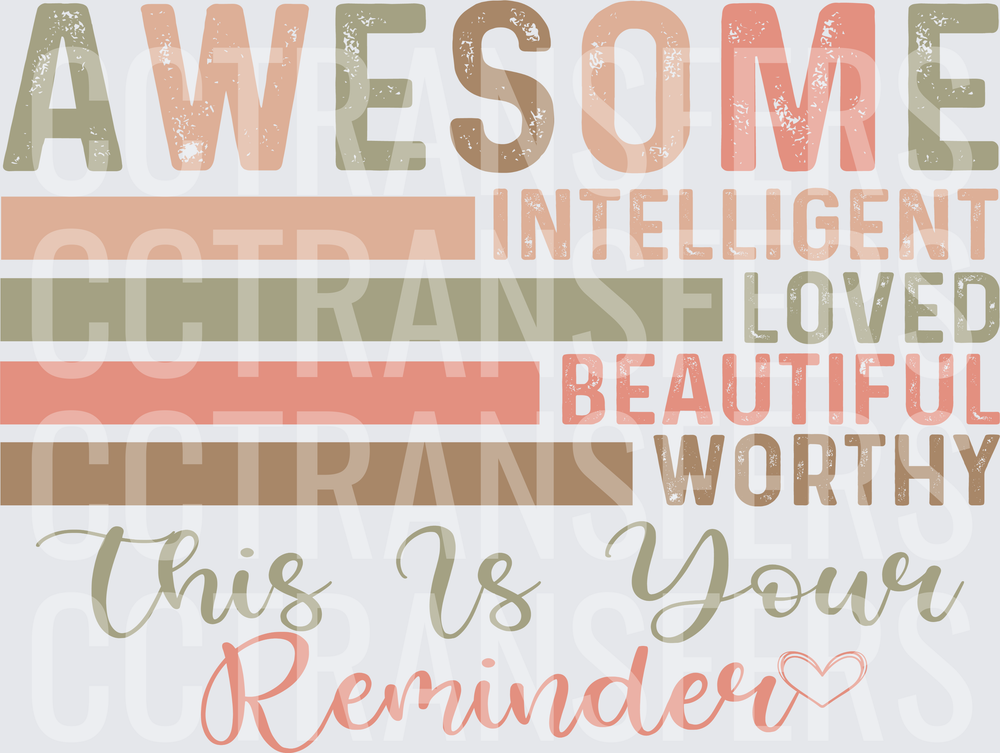 Awesome Intelligent Loved Beautiful Worthy This Is Your Reminder (DTF)