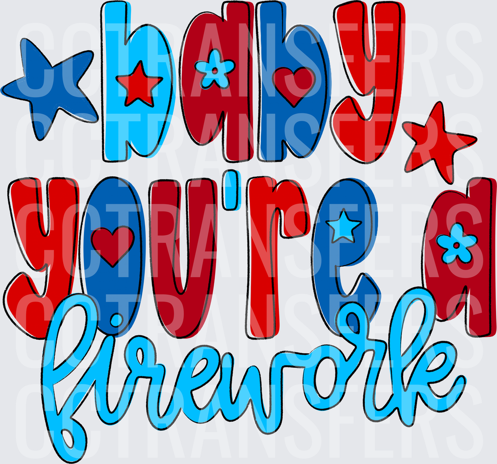Baby You're A Firework Red White Blue Stars Typography (DTF)