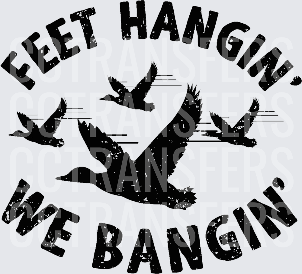 Feet Hangin We Bangin Flying Ducks Hunting (DTF)