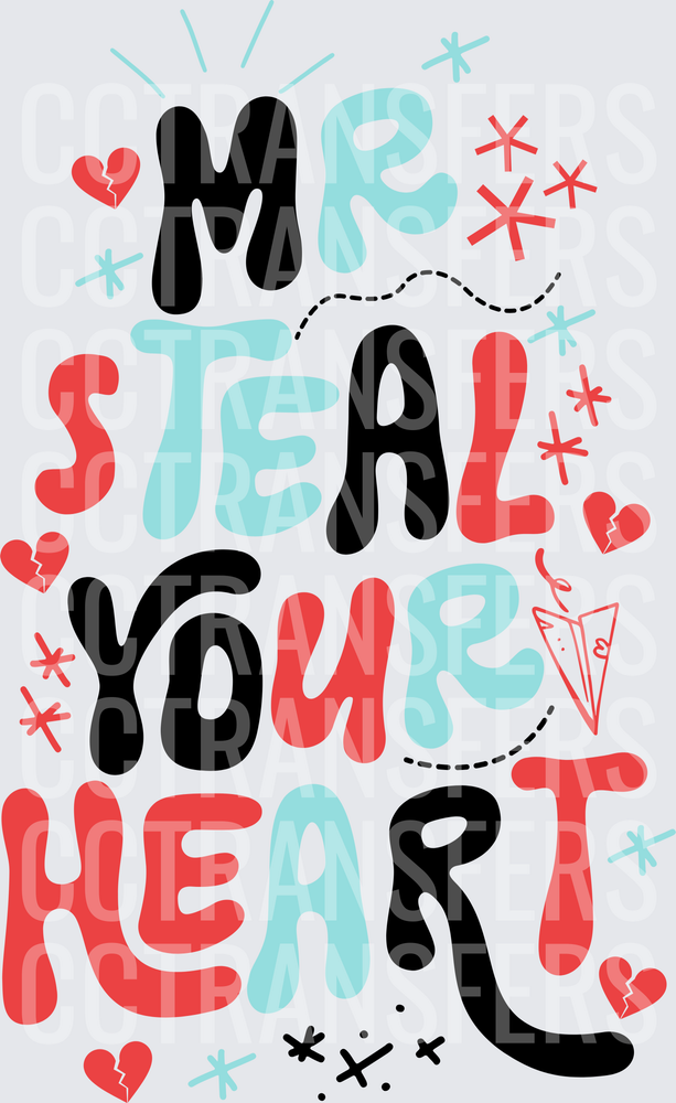 Mr Steal Your Heart Bold Valentine Typography (DTF)