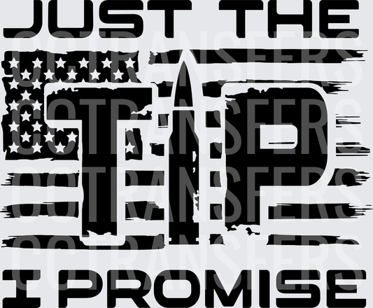 Just The Tip I Promise Distressed American Flag Bullet (DTF)