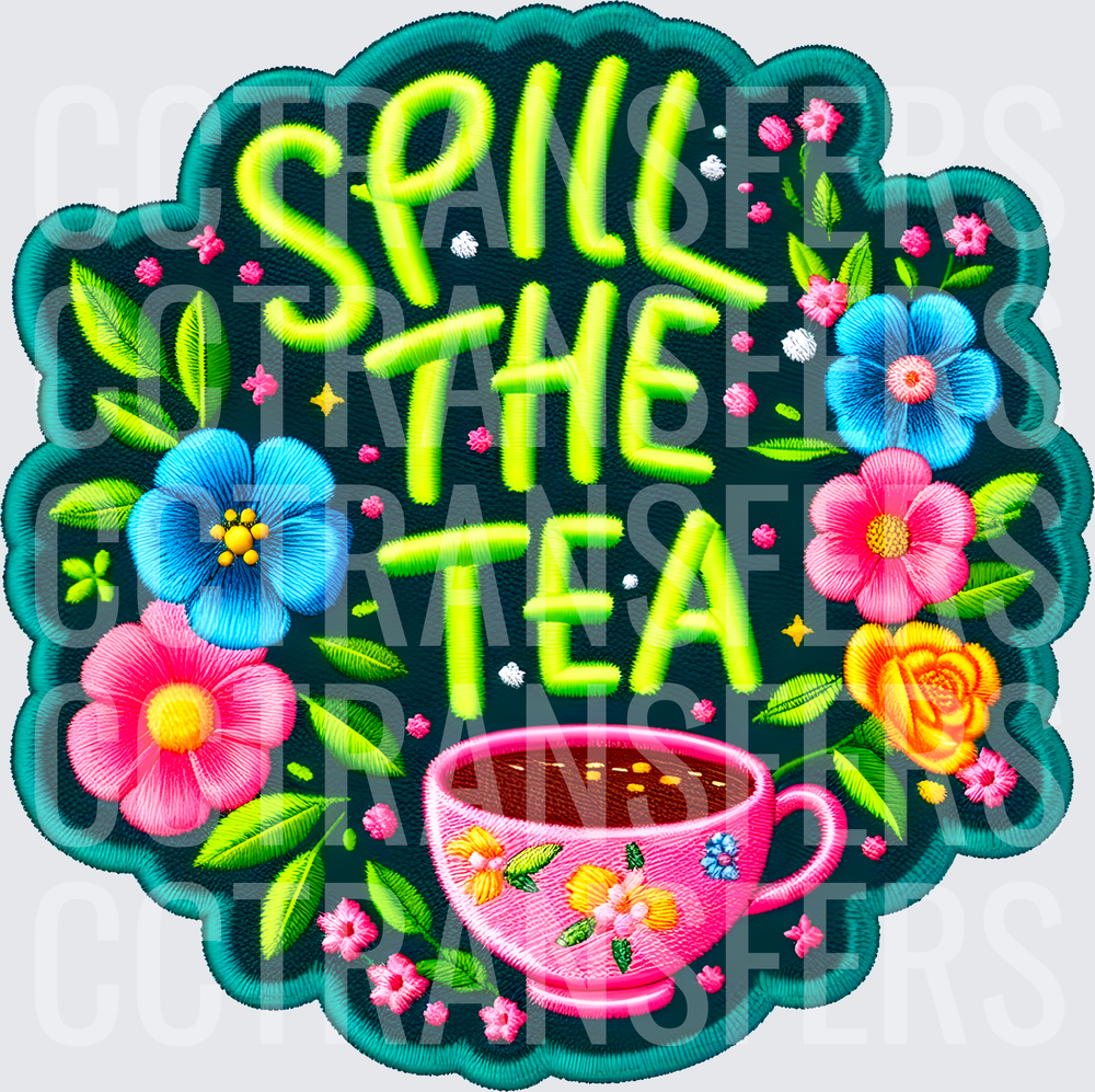 Spill The Tea Floral Embroidery Patch Design (DTF)