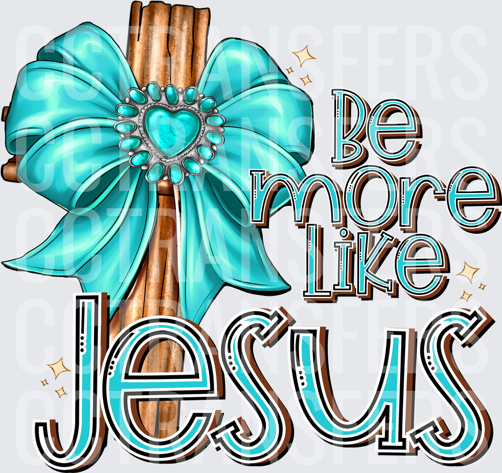 Be More Like Jesus Wooden Cross Teal Bow (DTF)