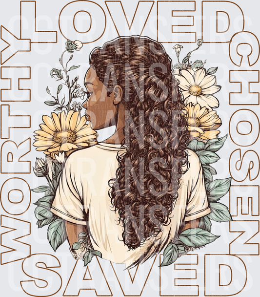 Loved Worthy Chosen Saved Curly Hair Woman Floral (DTF)