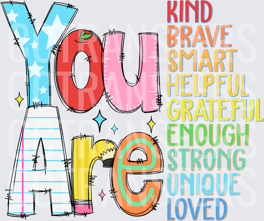 You Are Kind Brave Smart Grateful Loved Colorful Letters (DTF)