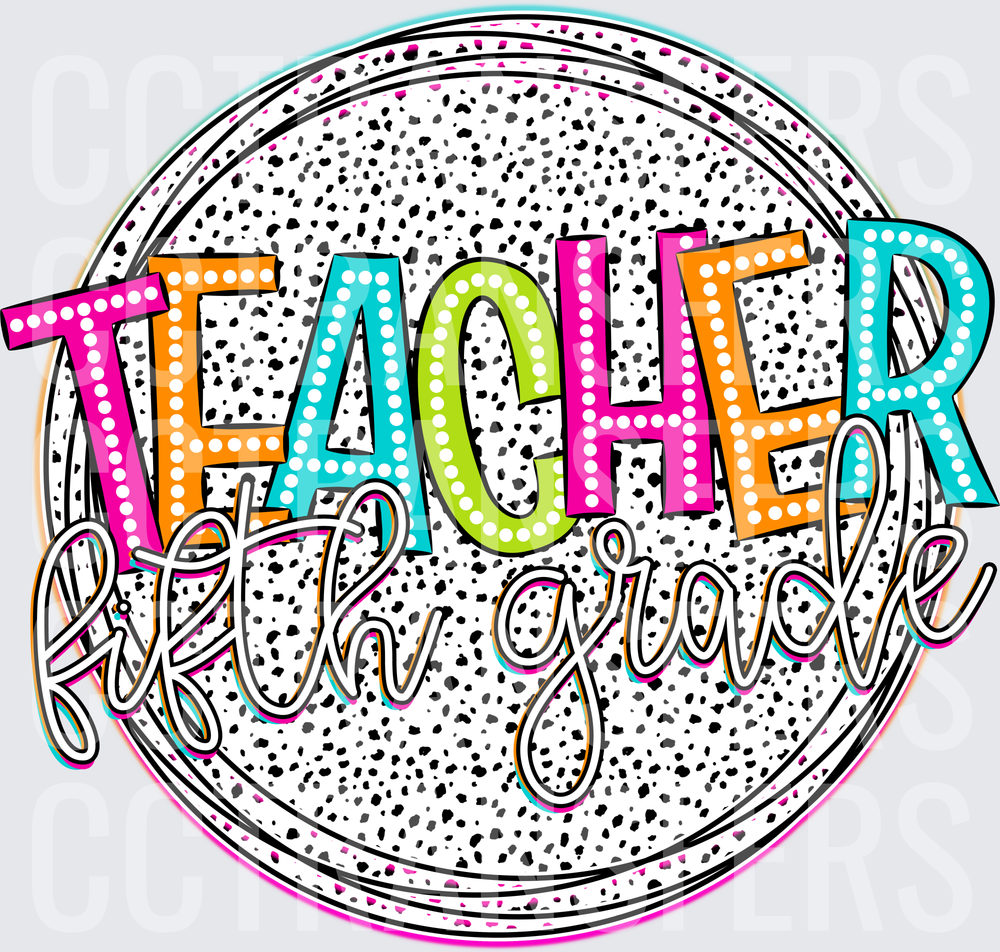 Teacher Fifth Grade Colorful Dalmatian Dot Circle (DTF)