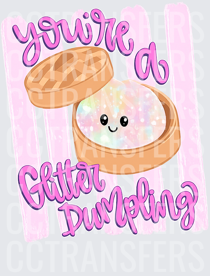 You're A Glitter Dumpling Kawaii Steamer Basket (DTF)
