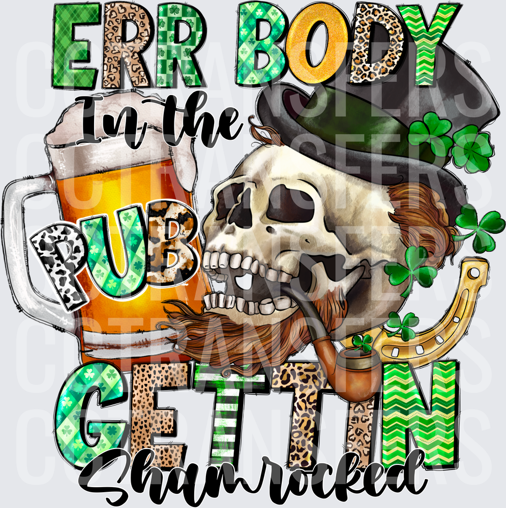 Err Body In The Pub Gettin Shamrocked Skull Leprechaun (DTF)