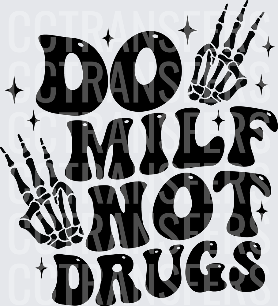 Do MILF Not Drugs Skeleton Hands Retro Bold (DTF)