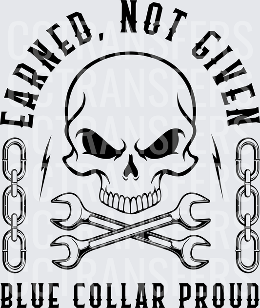 Earned Not Given Blue Collar Proud Skull Wrenches (DTF)