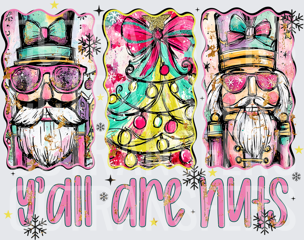 Y'all Are Nuts Funky Christmas Nutcrackers Holiday (DTF)