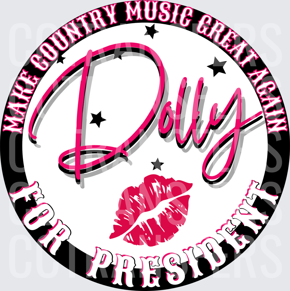 Make Country Music Great Again For President Dolly DTF