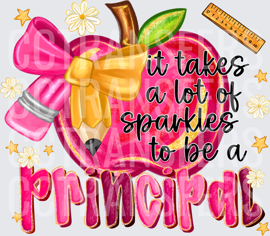 It Takes A Lot Of Sparkles To Be A Principal (DTF)