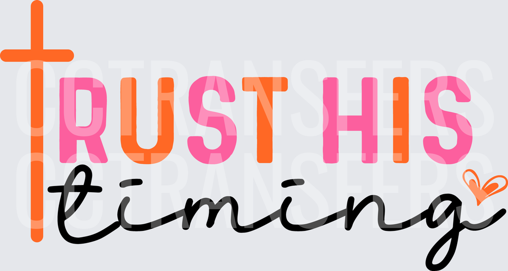 Trust His Timing Cross Faith Script (DTF)
