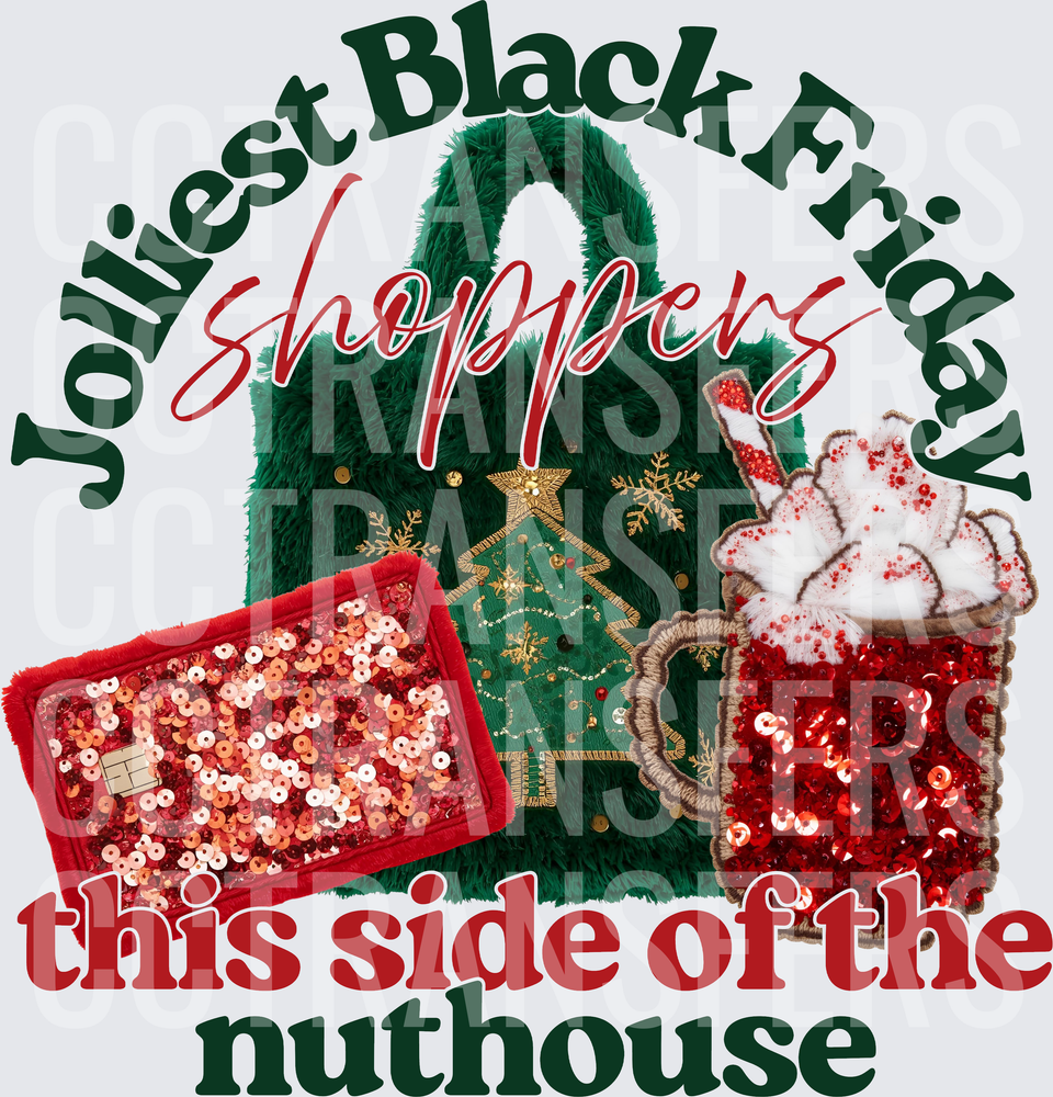 Jolliest Black Friday Shoppers This Side of the Nuthouse (DTF)