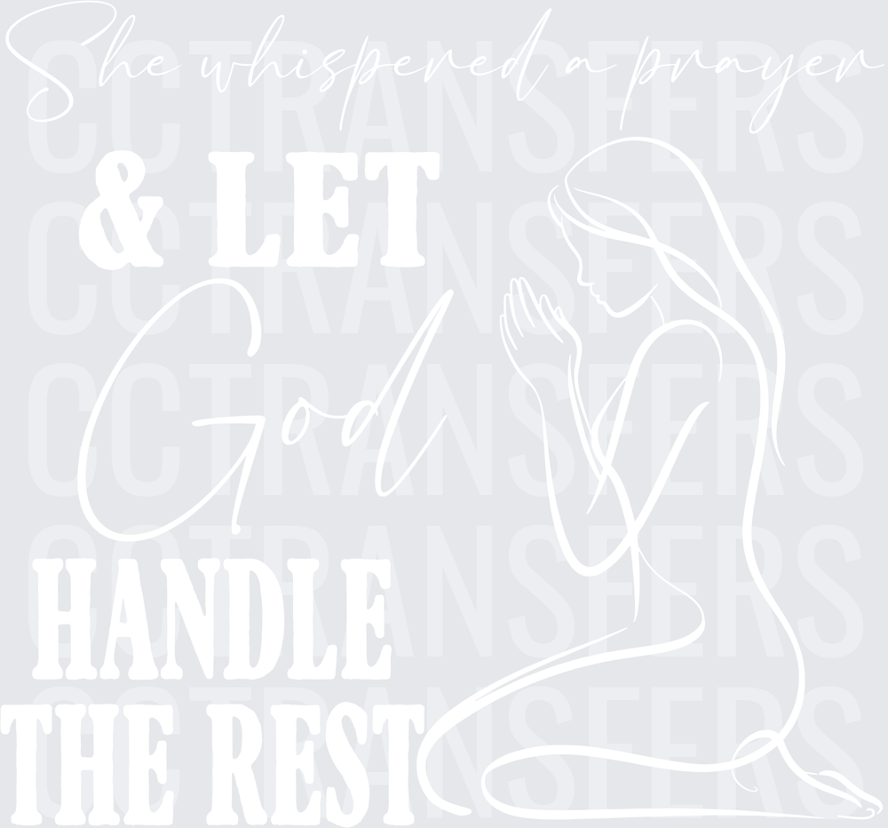 She Whispered a Prayer & Let God Handle the Rest White Design (DTF)