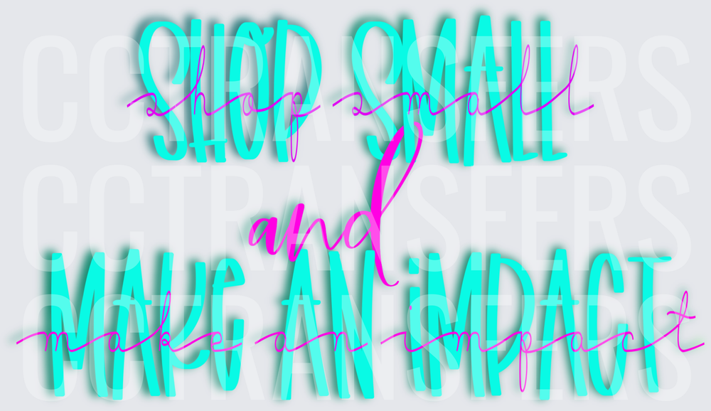 Shop Small and Make an Impact Layered Typography (DTF)