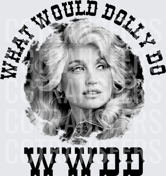 What Would Dolly Do WWDD Country Legend (DTF)