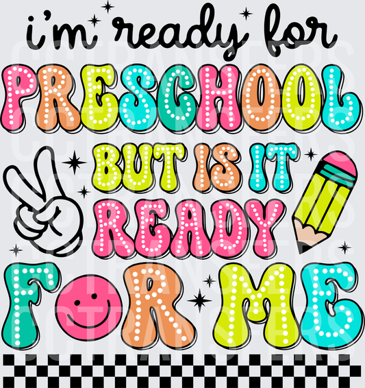 I'm Ready For Preschool But Is It Ready For Me (DTF)